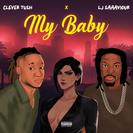 My baby ft. L-j Saaaviour | Boomplay Music