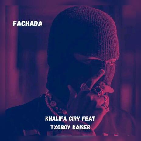 FACHADA ft. Khalifa Ciry & Txoboy Kaiser