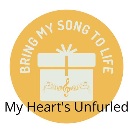 My Heart's Unfurled | Boomplay Music