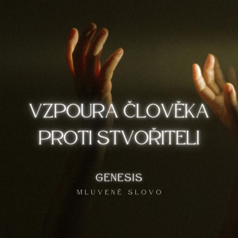 Vzpoura člověka proti Stvořiteli ~ Genesis (mluvené slovo) | Boomplay Music