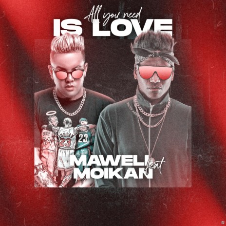 All you need is love ft. Mawell | Boomplay Music