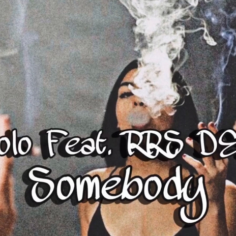 Somebody ft. RRS Dee | Boomplay Music