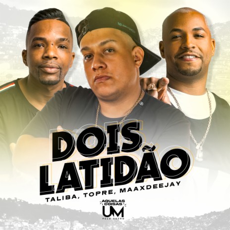 Dois Latidão ft. mc topre & Maax Deejay | Boomplay Music