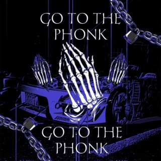 Go to the Phonk