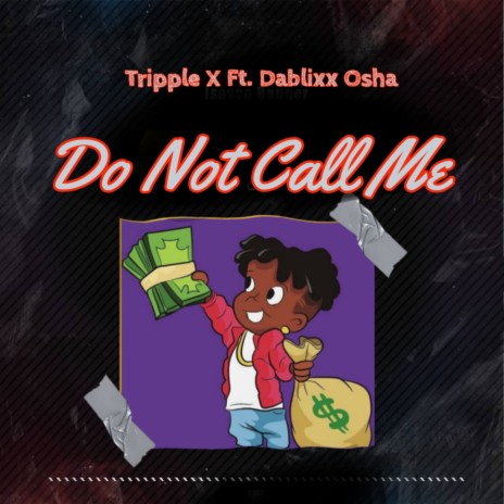 Do Not Call Me ft. dablixx osha | Boomplay Music