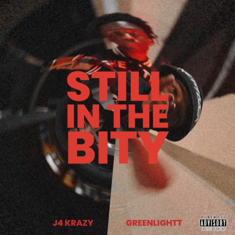 Still in the Bity ft. Greenlightt | Boomplay Music