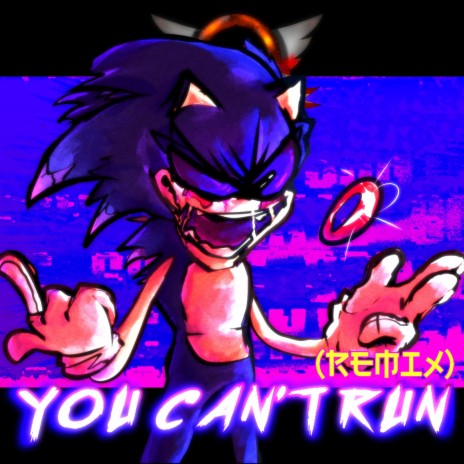 You Can't Run (Friday Night Funkin: Vs. Sonic.EXE) | Boomplay Music