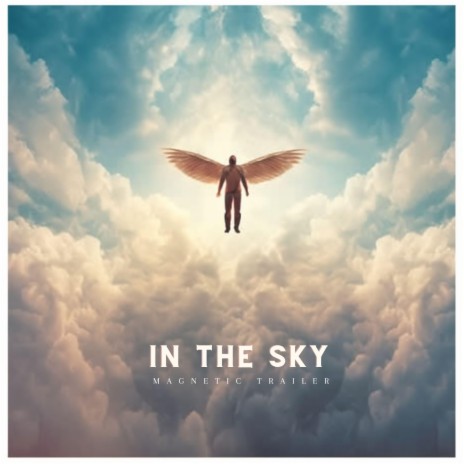In the Sky ft. Magnetic Trailer | Boomplay Music