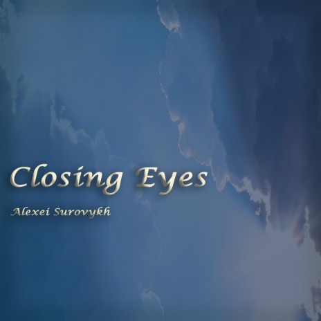 Closing Eyes | Boomplay Music