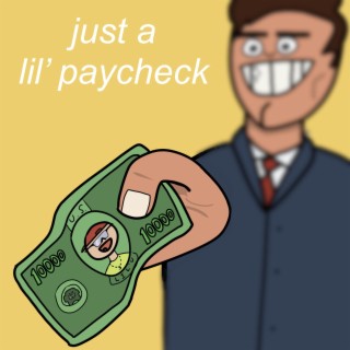 Just a Lil' Paycheck