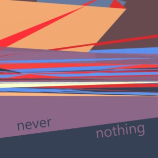 Never and Nothing