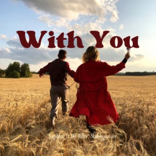 With you ft. 1NE Miller & Sladebynature lyrics | Boomplay Music