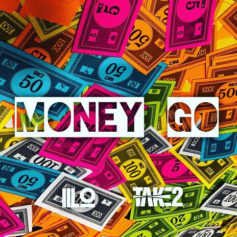 Money Go ft. Take 2 | Boomplay Music