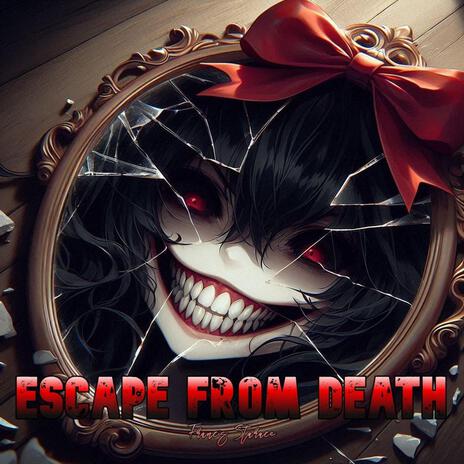 Escape from Death | Boomplay Music