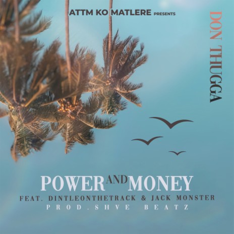 Power And Money ft. Dintle On The Track & Jack Monster | Boomplay Music