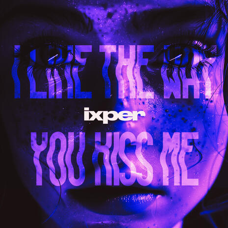 I LIKE THE WAY YOU KISS ME | Boomplay Music