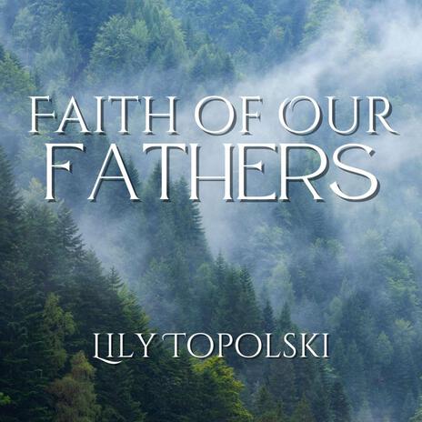 Faith of Our Fathers