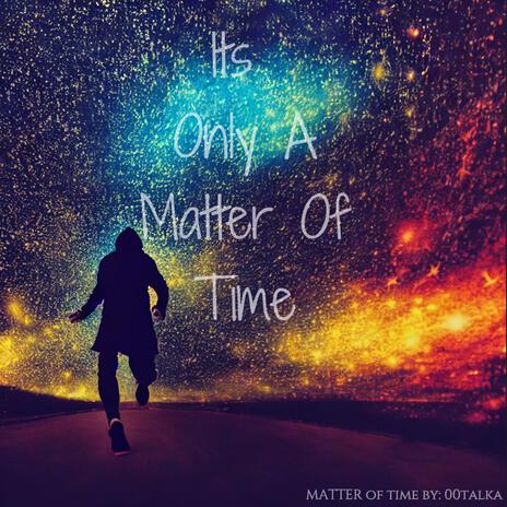 Matter of time ft. prod.9zpppp