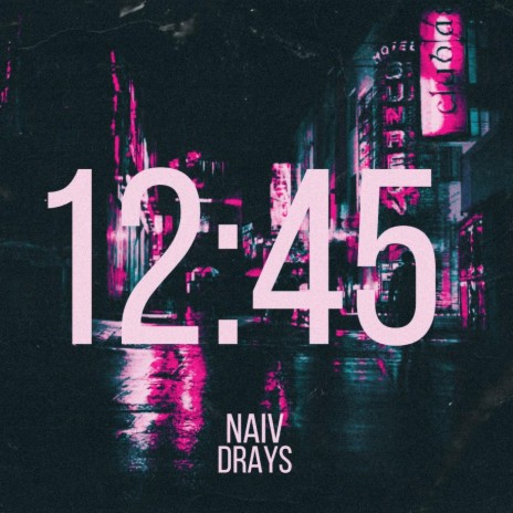 12:45 ft. DRAYS | Boomplay Music