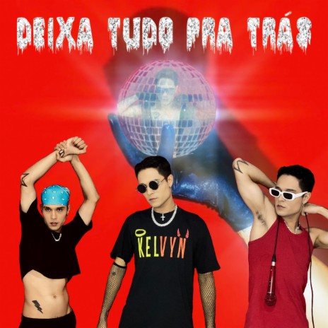 Deixa Tudo pra Trás | Boomplay Music