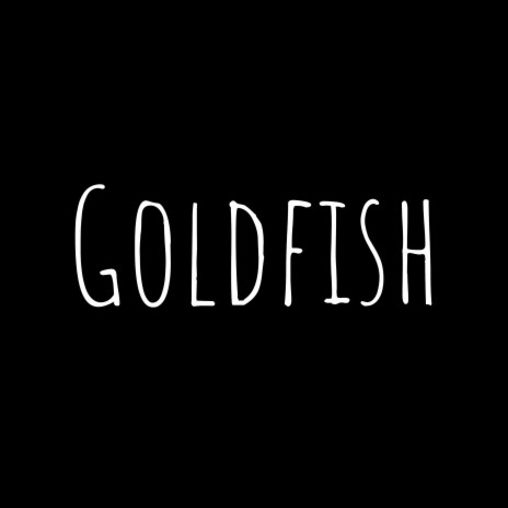 Goldfish | Boomplay Music