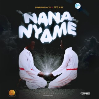 Nana Nyame | Boomplay Music
