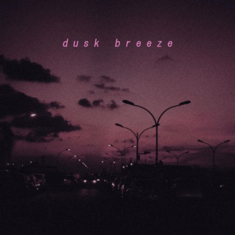 Dusk Breeze ft. bearbare | Boomplay Music