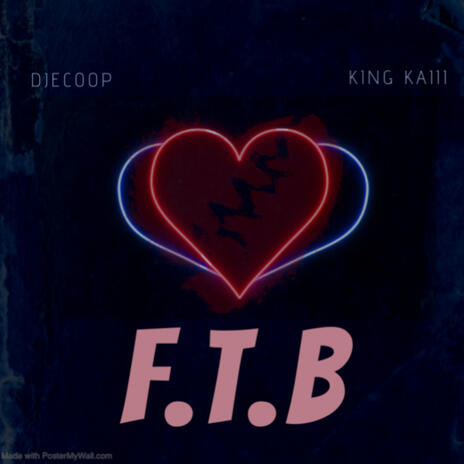 F.T.B. ft. KingKaiii | Boomplay Music