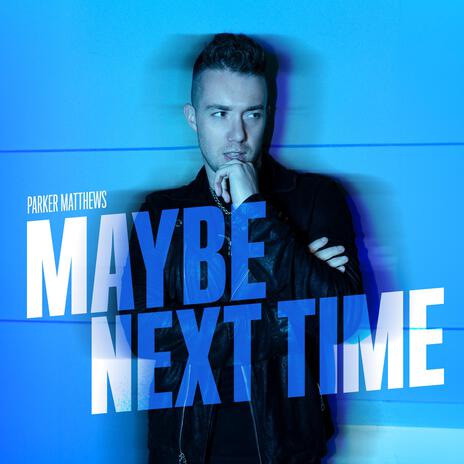 Maybe Next Time | Boomplay Music