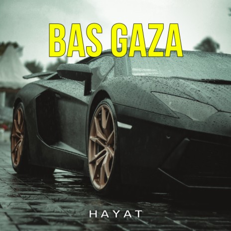 Bas Gaza | Boomplay Music