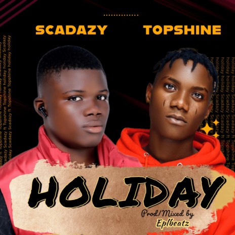 Holiday ft. Topshine | Boomplay Music