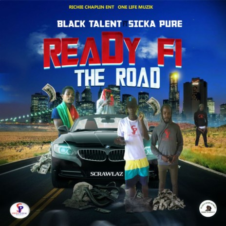 Ready Fi The Road ft. Sicka Pure & Hause-A-Chaplin | Boomplay Music