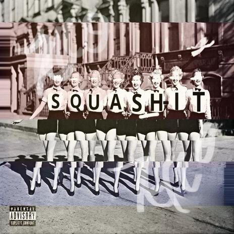 Squash it | Boomplay Music