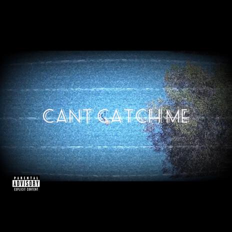 CANT CATCH ME ft. J.T.M.A
