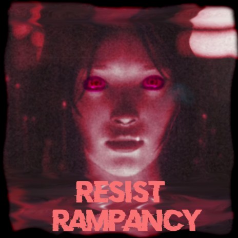 Resist Rampancy