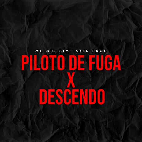 Piloto de Fuga X Descendo ft. Mc Skin | Boomplay Music