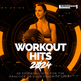 Workout Hits 2024. 40 Essential Hits For The Practice Of Your Favorite Sport