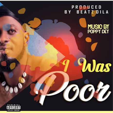 I was poor | Boomplay Music