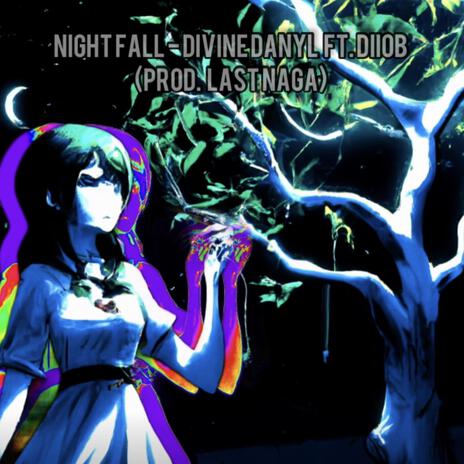 Night Fall ft. Diiob & Last Naga | Boomplay Music