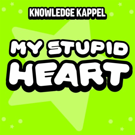 My Stupid Heart | Boomplay Music