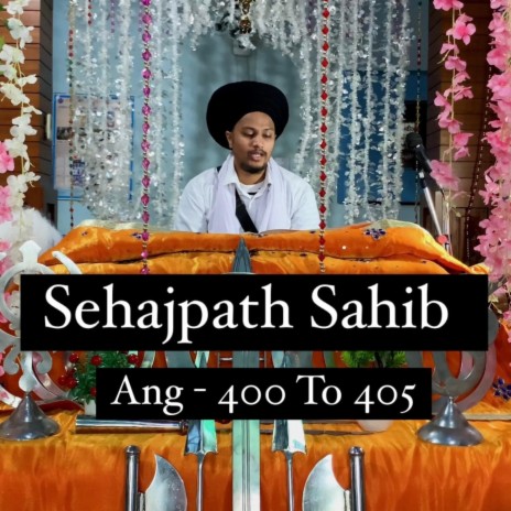 Sehajpath Sahib Ang 400 To 405 | Boomplay Music