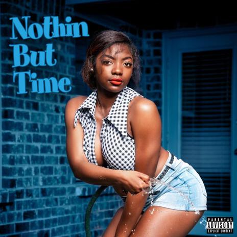 Nothin but Time ft. Yung Steezee | Boomplay Music