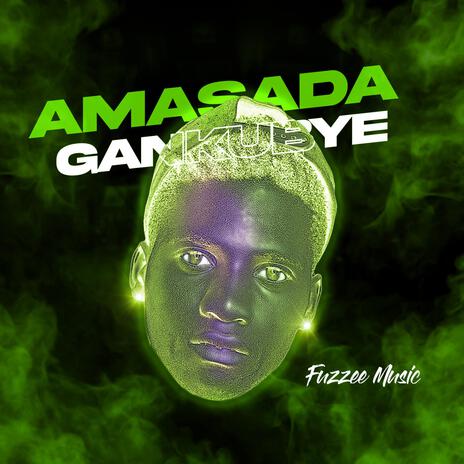 Amasada Gankubye | Boomplay Music