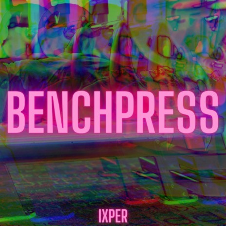 Benchpress (For You're PR) | Boomplay Music