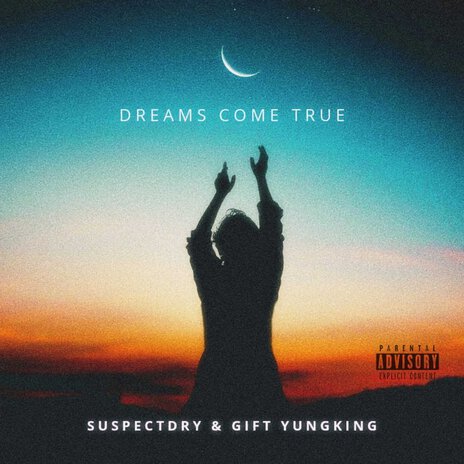 Dreams Comes True ft. Gift Yungking | Boomplay Music