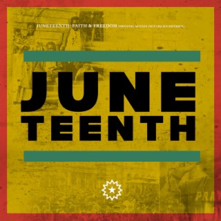 Juneteenth: Faith and Freedom Deluxe (Original Motion Picture Soundtrack)