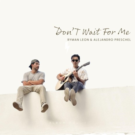 don't wait for me ft. Alejandro Preschel | Boomplay Music