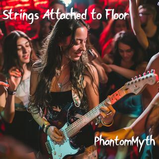 Strings Attached to Floor