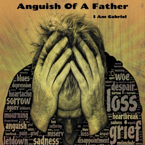 Anguish of a Father | Boomplay Music