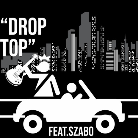 Drop top ft. $zabo